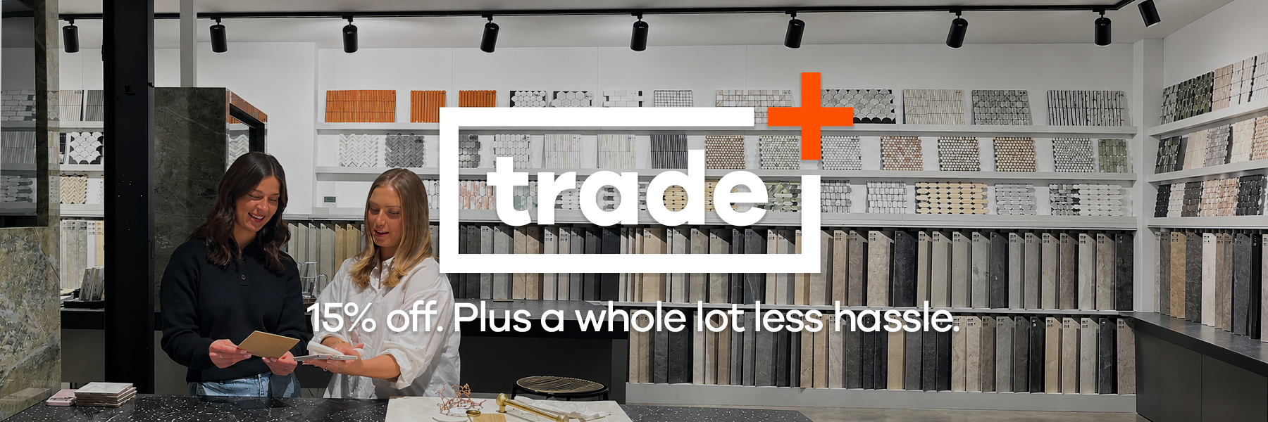 Trade+ trade account: 15% off trade prices plus faster, hassle-free ordering