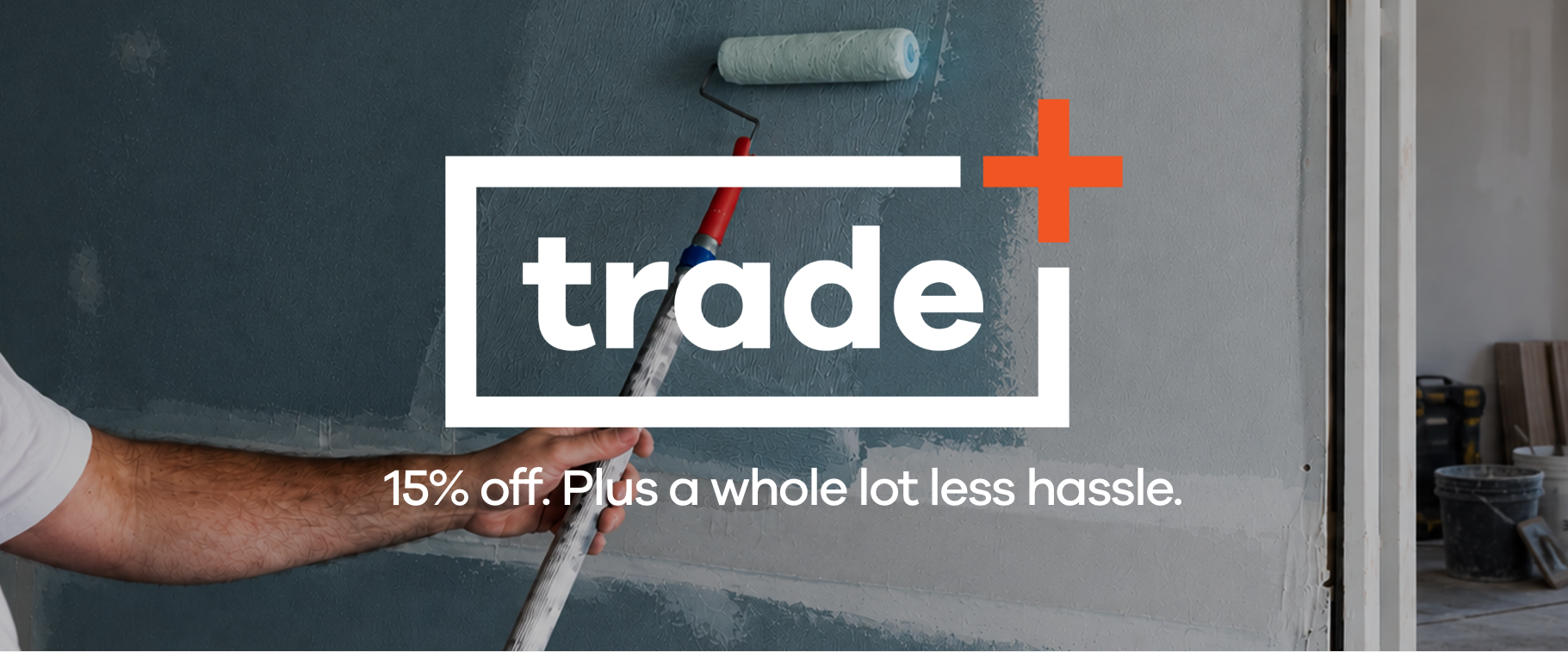 trade+ 15% off. Plus a whole lot less hassle.